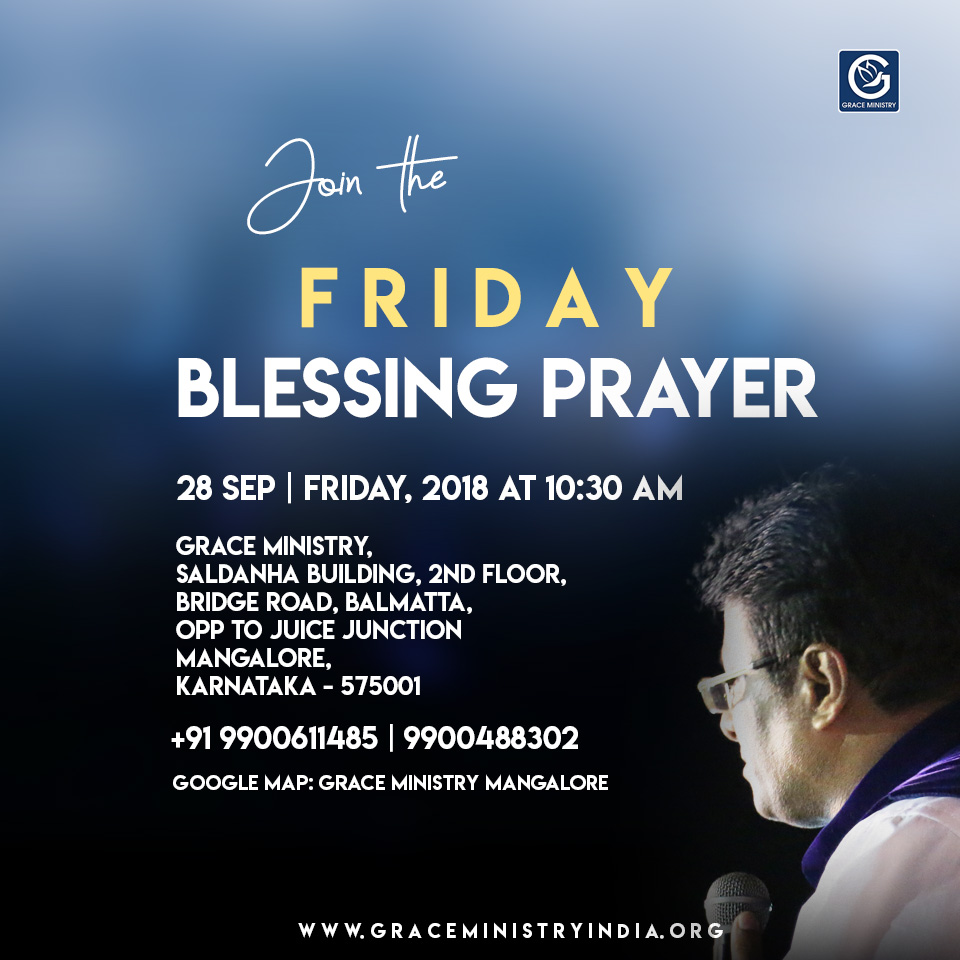 Join the Friday Blessing Prayer of Bro Andrew Richard at Prayer Center of Grace Ministry in Balmatta in Mangalore on Sep 28, 2018, at 10:30 AM. Come and be Blessed.